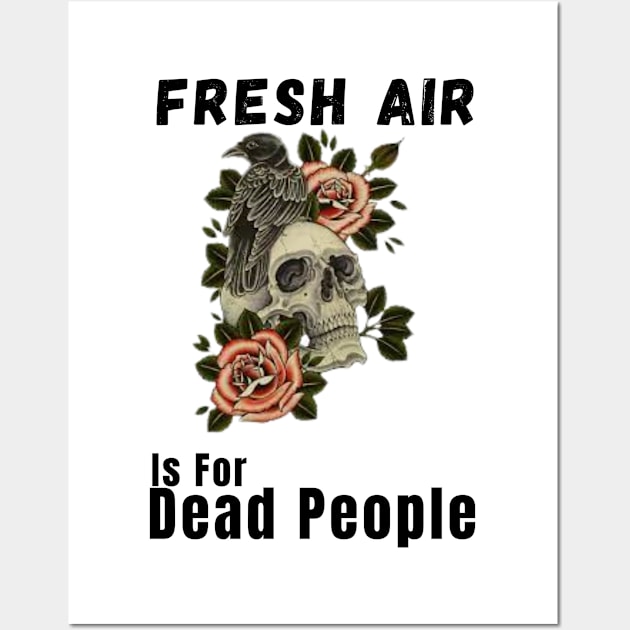 Morbid Fresh Air Is For Dead People Wall Art by Qurax